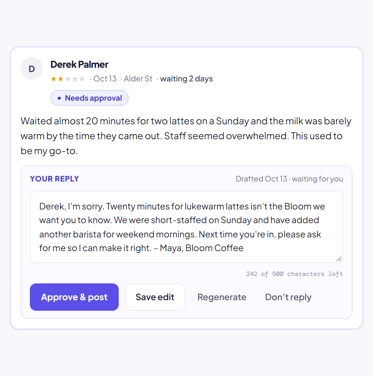 A 2-star review from Derek Palmer in ReplyChamp marked "Needs approval": he waited almost 20 minutes for two lattes on a Sunday and the milk was barely warm. Threaded under it, a drafted reply to Derek that mentions the twenty-minute wait and the lukewarm lattes and asks him to ask for the owner next time, with Approve & post, Save edit, Regenerate and Don’t reply buttons.